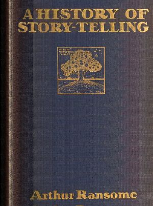 [Gutenberg 62129] • A History of Story-telling: Studies in the development of narrative